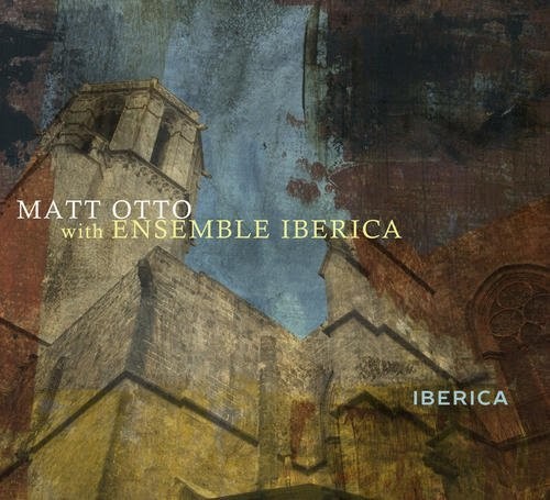 Otto,matt With Ensemble Iberica - Iberica - Music CD