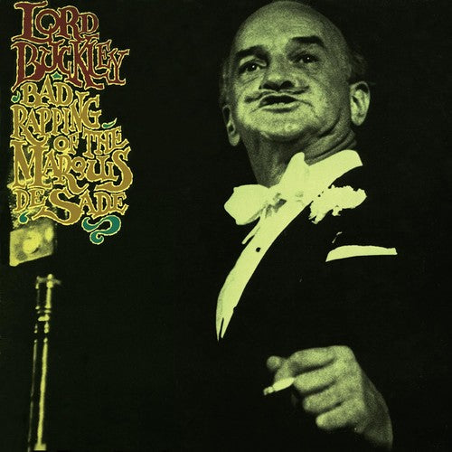 Lord Buckley - Bad Rapping Of The Marquis De Sade - Music CD