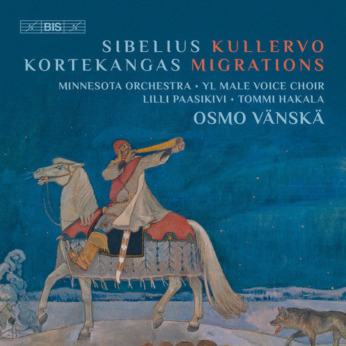 Kortekangas / Sibelius / Minnesota Orchestra - Sibelius: Kullervo - Kortekangas: Migrations - Super Audio CD