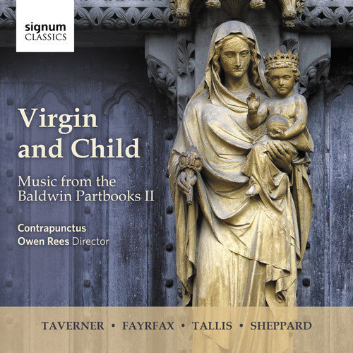 Fayrfax / Sheppard / Contrapunctus - Virgin & Child: Music From The Baldwin Partbooks - Music CD