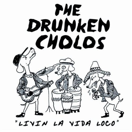 Drunken Cholos - Livin La Vida Loco - Music CD