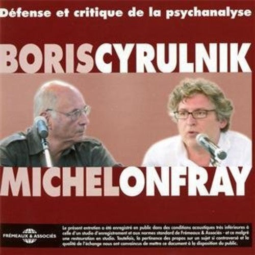 Cyrulnik / Onfray - Defense Et Critique De La Psychanalyse - Music CD