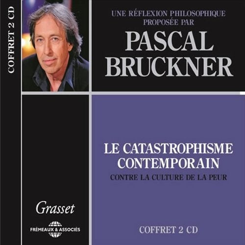 Pascal Bruckner - Le Catastrophisme Contemporain Une Reflexion Philosophique Music CD