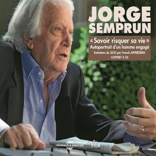 Jorge Semprún - Savoir Risquer Sa Vie Autoportrait D'Un Homme Engage Music CD