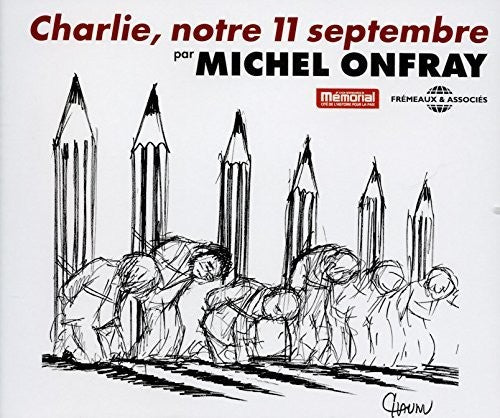 Onfray,michel - Charlie, Notre 11 Septembre - Music CD