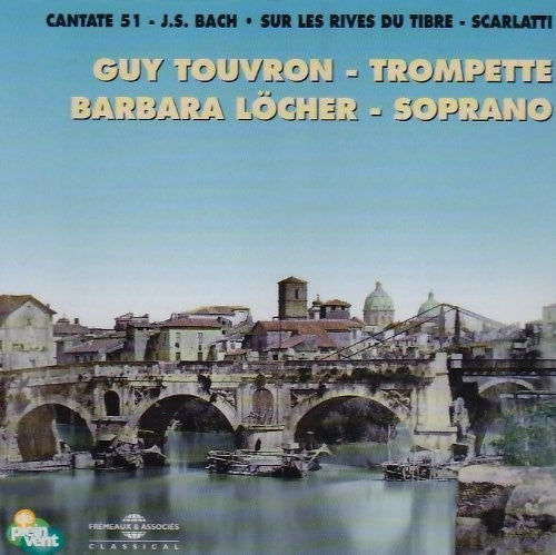 Bach / Scarlatti / Touvron / Locher - Trumpet & Soprano - Music CD
