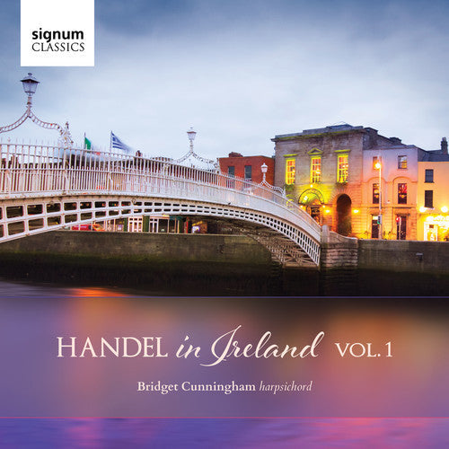 Bridget Cunningham - Handel in ireland, Vol. 1 Music CD