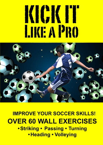 Kick It Like A Pro-soccer Wall Training - Kick It Like A Pro-soccer Wall Training - DVD
