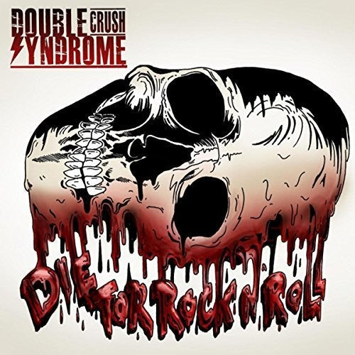 Double Crush Syndrome - Die For Rock N Roll - Music CD