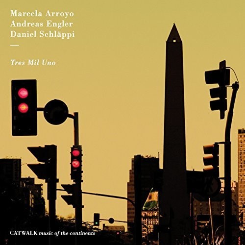Engler / Schlappi / Arroyo - Tres Mil Uno - Music CD
