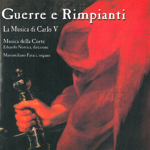 Cabezon / Flecha / Janequin / Narvaez / Ortiz - Guerre E Rimpianti - Music CD
