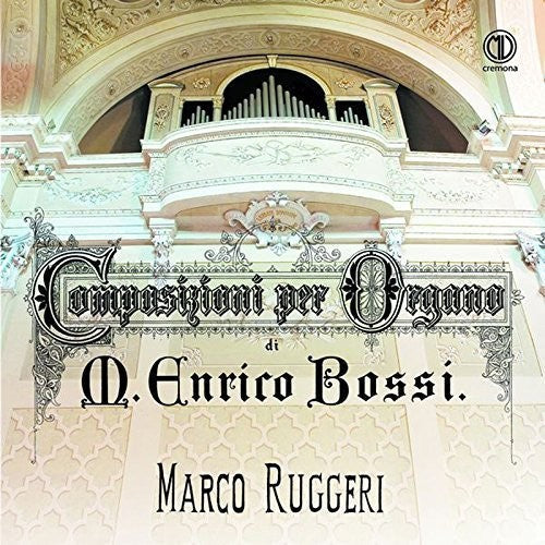 Bossi / Ruggeri - Marco Enrico Bossi: Composizioni Per Organo - Music CD