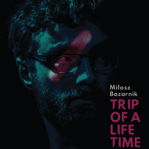 Bazaik,milosz Bazarnik - Trip Of A Lifetime - Music CD