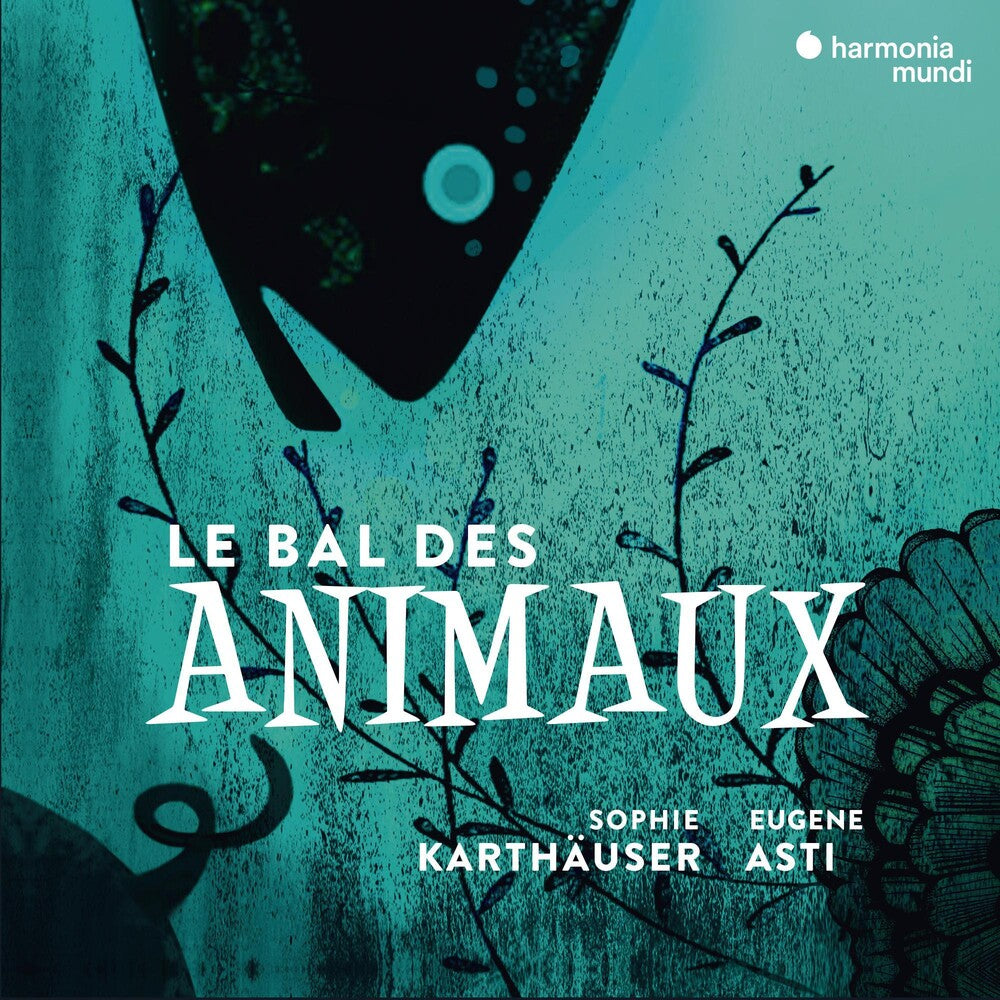 Sophie Karthauser - Le Bal Des Animaux - Melodies On The Theme Of Music CD
