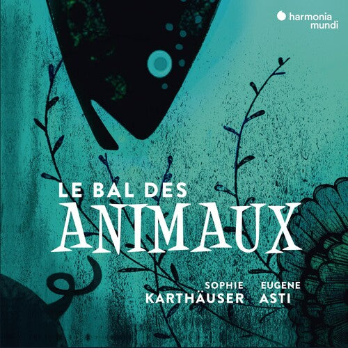 Karthauser,sophie - Le Bal Des Animaux - Melodies On The Theme Of - Music CD