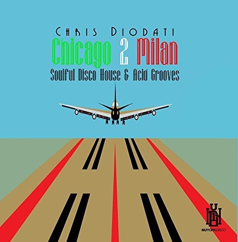 Diodati,chris - Chicago 2 Milan: Soulful Disco House & Acid - Music CD