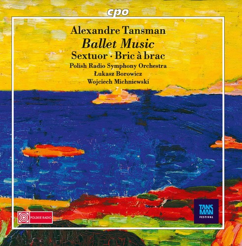 Tansman / Borowicz / Michniewski - Alexandre Tansman: Ballet Music Music CD