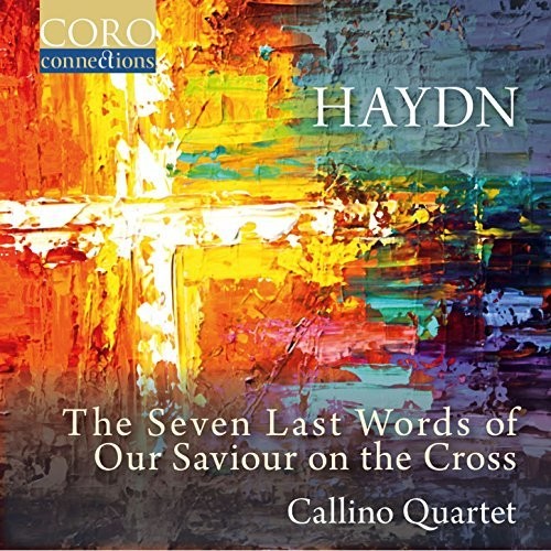 Haydn / Callino Quartet - Joseph Haydn: Seven Last Words Of Our Saviour - Music CD