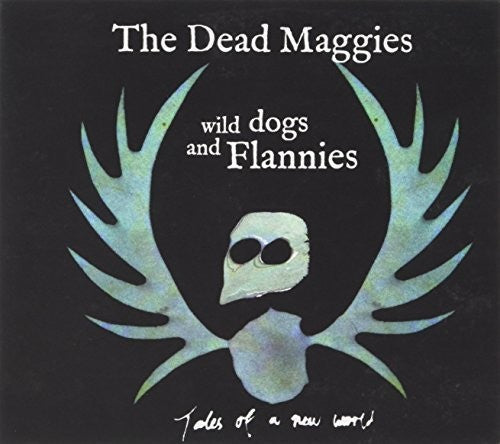 Dead Maggies - Wild Dogs & Flannies - Music CD