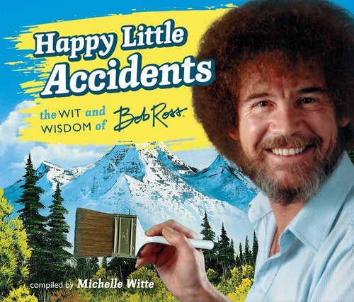 Ross,bob / Witte,michelle - Happy Little Accidents - Books