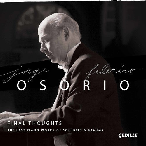 Brahms / Schubert / Osorio - Final Thoughts: Last Piano Works Of Schubert & - Music CD