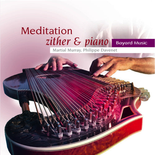 Barcelata / Brahms / Chopin / Murray / Davenet - Meditation: Zither & Piano - Music CD