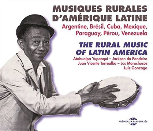 Traditional / Violeta Parra / Yupanqui,Atahualpa - The Rural Music of Latin America Music CD