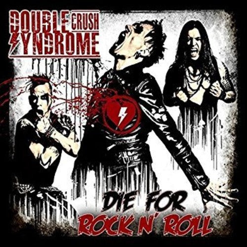 Double Crush Syndrome - Die For Rock 'n' Roll - Music CD