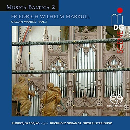Markull / Szadejko - Friedrich Wilhelm Markull: Organ Works Vol 1 - Super Audio CD