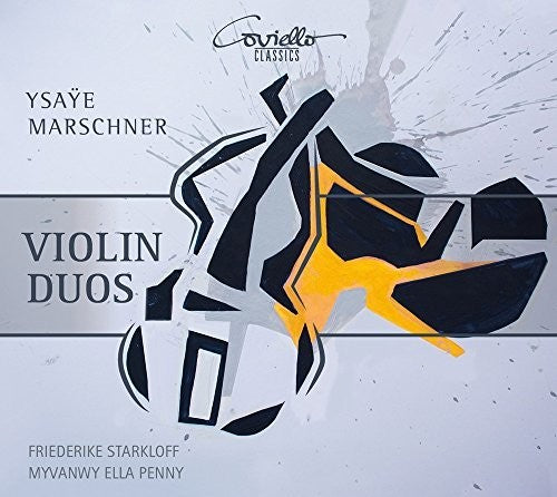 Marschner / Ysaye / Starkloff / Penny - Ysaye & Marschner: Violin Duos - Music CD