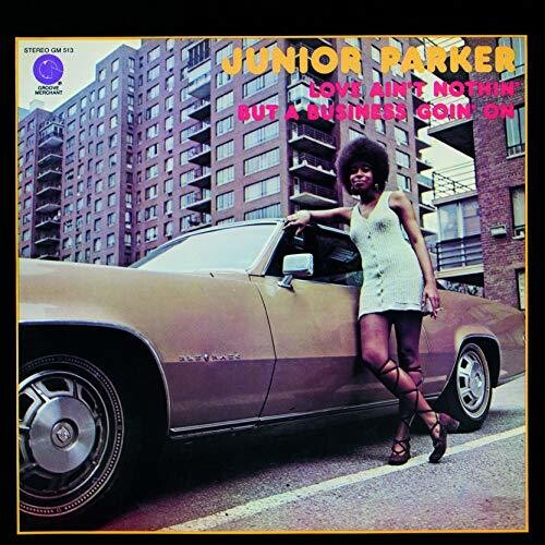 Parker,junior - Love Ain't Nothin But A Business Goin On - Music CD