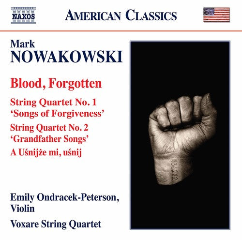 Nowakowski / Voxare String Quartet - Mark Nowakowski: Blood / Forgotten - Music CD