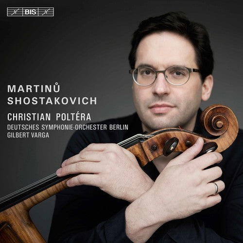 Martinu / Shostakovich / Poltera - Shostakovich & Martinu: Cello Concertos - Super Audio CD