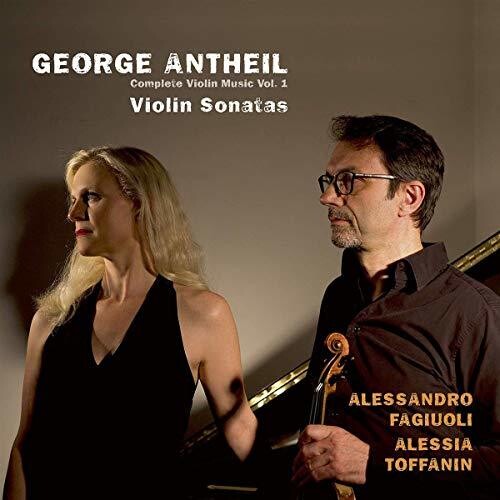 Antheil / Fagiuoli / Toffanin - Complete Violin Music 1 - Music CD