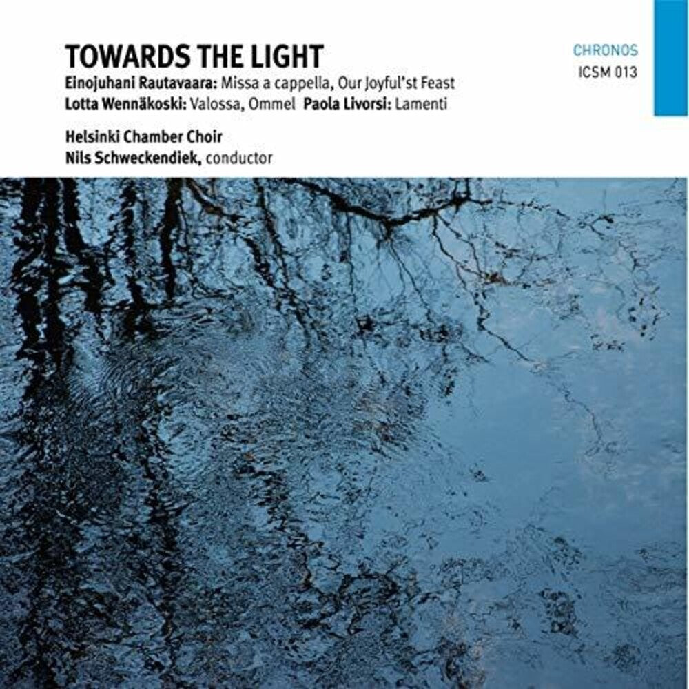 Livorsi / Helsinki Chamber Choir / Schweckendiek - Towards the Light Music CD
