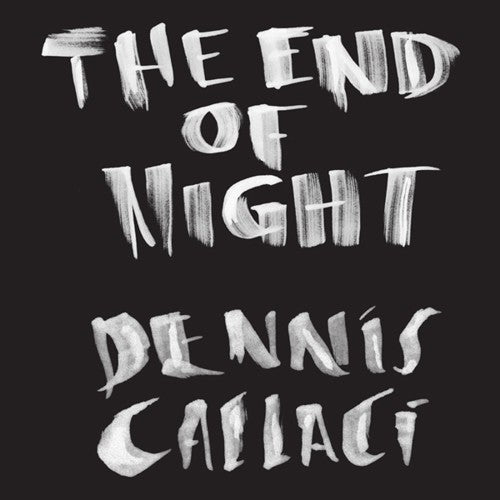 Dennis Callaci - The End Of Night Music CD