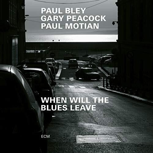Bley,paul / Peacock,gary / Motian,paul - When Will The Blues Leave - Music CD