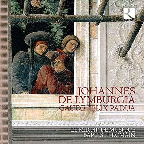 Lymburgia / Miroir De Musique / Romain - Gaude Felix Padua - Music CD