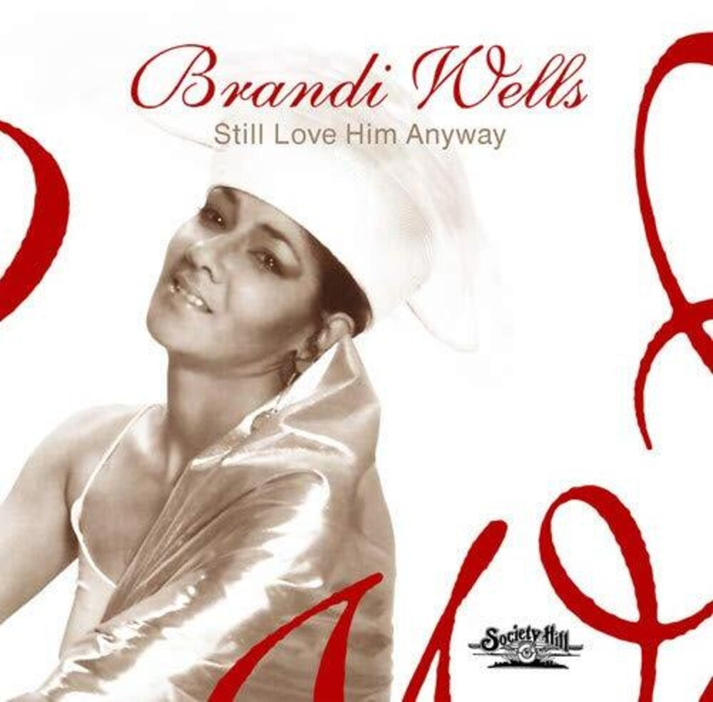 Brandi Wells - Still Love Him Anyway Music CD