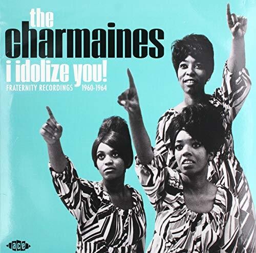 Charmaines - I Idolize You: Fraternity Recordings 1960-1964 - Vinyl Record