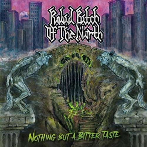 Rabid Bitch Of The North - Nothing But A Bitter Taste - Music CD