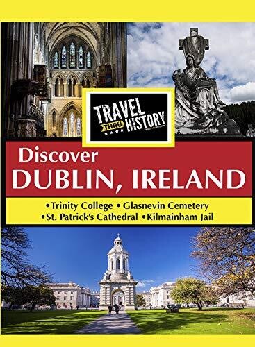 Travel Thru History Discover Dublin, Ireland - Travel Thru History Discover Dublin, Ireland - DVD