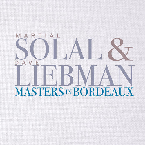 Solal,martial / Liebman,dave - Masters In Bordeaux - Music CD