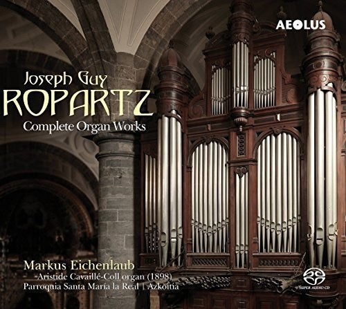 Ropartz / Eichenlaub - Complete Organ Works Music CD
