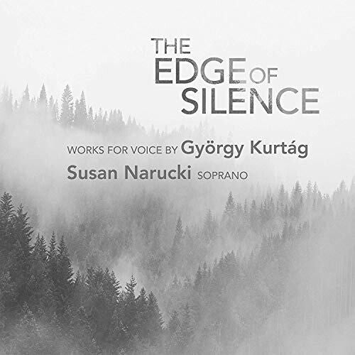 Kurtag / Narucki / Schulmeister - Edge Of Silence - Music CD
