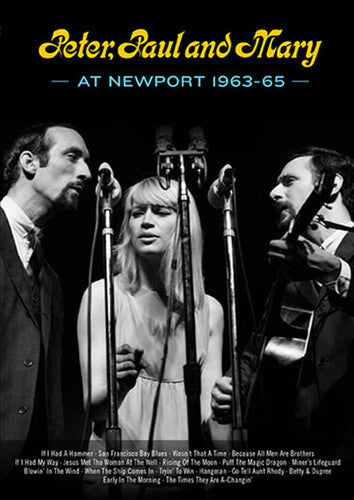 Peter Paul & Mary - Peter Paul & Mary At Newport 63-65 - DVD