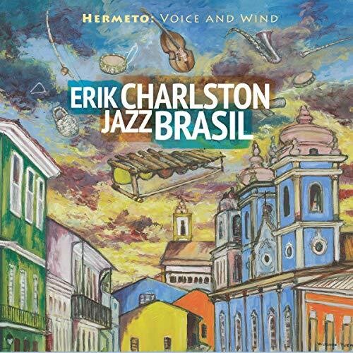 Erik Charlston Jazz Brasil - Hermeto: Voice And Wind - Music CD