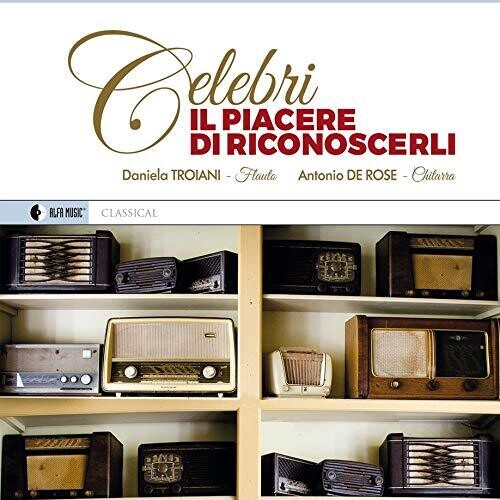 Troiani,daniela / De Rose,antonio - Celebri: Il Piacere Di Riconoscerli - Music CD