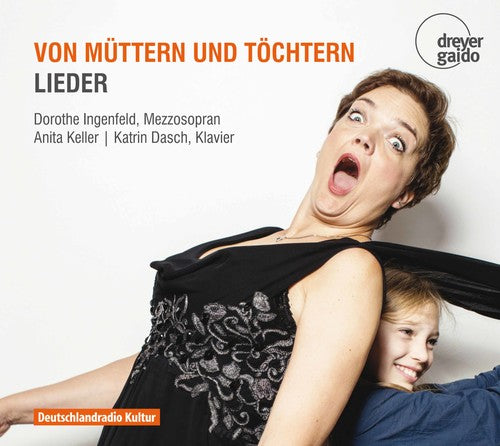 Brahms / Ingenfeld / Dasch - Von Muttern Und Tochtern Music CD