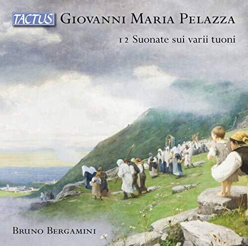 Pelazza / Bergamini - 12 Suonate Sui Varii Tuoni - Music CD